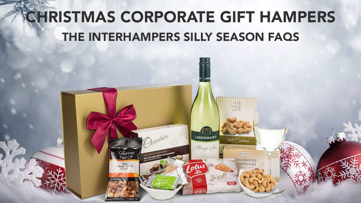 Christmas Corporate Gift Hampers: The Interhampers Silly Season FAQs